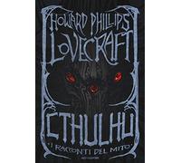 Cthulhu. I racconti del mito. Ediz. speciale