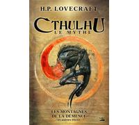 Howard Phillips Lovecraft – Cthulhu : Les Montagnes de la démence (Le Mythe, T2) – Broché