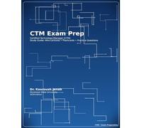 CTM Exam Prep: Study Guide: Mini Lectures • Flashcards • Practice Questions | 8.5 x 11 inches, 412 Pages