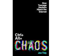 Ctrl+Alt+Chaos: How Teenage Hackers Hijack the Internet