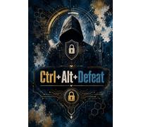 Ctrl+Alt+Defeat: A Cyber Security Professional's Lined Journal for Tracking Vulnerabilities, Incident Response Notes, and Daily Security Insights