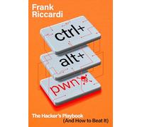 Ctrl+alt+pwn: The Hacker’s Playbook and How to Beat It