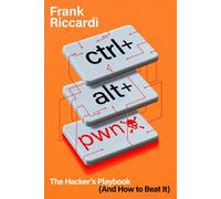 CTRL+ALT+PWN The Hacker’s Playbook (And How to Beat It) - Frank Riccardi - Turner - ebook (ePub) - Livre