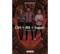 Ctrl alt suppr Bertrand Puard (Auteur)
