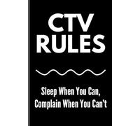 CTV RULES: Sleep When You Can, Complain When You Can’t: Lined Notebook for Offshore Windfarm Crews, Practical and Funny Renewable Energy Gift