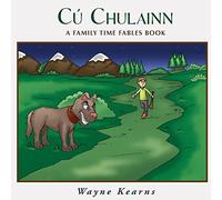 Cú Chulainn: A Family Time Fables Story Book