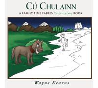 Cú Chulainn Colouring Book: A fun colouring book to accompany the story book of how Setanta gained the name Cú Chulainn