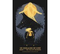 Cú Chulainn of Eirú - Book I: The Isle of Shadows