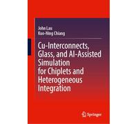 Cu-Interconnects, Glass, and AI-Assisted Simulation for Chiplets and Heterogeneous Integration