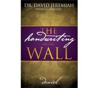 CU The Handwriting on the Wall by David C Jeremiah Carole C. Carlson, David Jeremiah (Auteur)