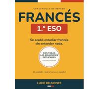 Cuadernillo de Francés 1.º ESO: Repaso completo del curso: la gramática explicada en español, 24 unidades y todas las soluciones razonadas (nivel A1)