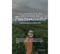 Cuadernillo de registro de Pensamientos: Basado en principios de la Terapia Cognitivo Conductual (TCC) | Identifica pensamientos automáticos, ... conducta | 50 páginas para registros guiados