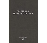 Cuaderno c: francisco de goya /francais/anglais/allemand/espagnol/italien