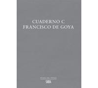 Cuaderno c. francisco goya Edition multilangue allemand-anglais-français-italien-espagnol - Collectif - Skira Paris - relié - Beau livre
