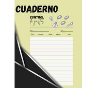 Cuaderno Control de Gastos: Cuaderno financiero diario para registrar ingresos, controlar gastos y mejorar tu salud económica con solo unos minutos al día.