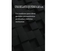 Cuaderno creativo para escribir pensamientos a medianoche: Un cuaderno para guardar lo que solo se piensa cuando todos duermen
