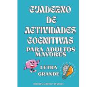 CUADERNO DE ACTIVIDADES COGNITIVAS PARA ADULTOS: juegos de lógica , sopas de letras , buscar objetos escondidos, laberintos , frases célebres con código. colorear por número