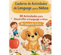 Cuaderno de Actividades de Lenguaje para Niños (2-5 años): 30 Actividades para Desarrollar el Lenguaje, Estimular el Habla y Aprender Jugando | Volumen 2