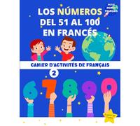 Cuaderno de actividades: Los números del 51 al 100 en francés (Vol.2): Aprende los números en francés de forma divertida: actividades de trazar, contar, colorear y escribir.
