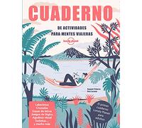 Cuaderno de actividades para mentes viajeras: El primer cuaderno Lonely Planet para adultos, con laberintos, cruzadas, juegos de lógica, agudeza visual, sudokus y mucho más
