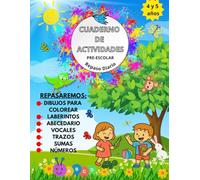 Cuaderno de actividades para preescolar 4-5 años: Actividades divertidas para controlar el lápiz, trazar líneas, letras, números, sumas y paginas para ... para repasar lo aprendido del cole en casa.