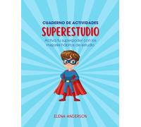 Cuaderno de Actividades Superestudio: Activa tu superpoder con los mejores hábitos de estudio