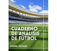 CUADERNO DE ANÁLISIS DE FÚTBOL: Alineaciones, goles, táctica y bitácora de cada partido