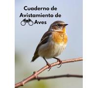 Cuaderno de Avistamiento de Aves: Libreta de Campo Completa para Niños, Adolescentes y Adultos