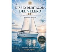 Cuaderno de Bitácora para Barco: Diario de Navegación para Capitanes, Patrones y Propietarios de Embarcaciones - 150 Páginas con Registro de Viajes, Mantenimiento y Notas