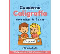 Cuaderno de Caligrafía para Niños de 8 Años: Caligrafía Divertida con Pauta Montessori con Retos, Dictados y Actividades que Motivan a Escribir Mejor Cada Día