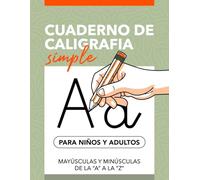 Cuaderno de Caligrafía Simple para Niños y Adultos: Mayúsculas y minúsculas de la A a la Z | Para la Escuela | Cuaderno de Escritura | Letra Imprenta y Cursiva