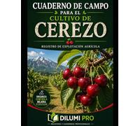 CUADERNO DE CAMPO PARA EL CULTIVO DEL CEREZO: REGISTRO DE EXPLOTACIÓN AGRÍCOLA