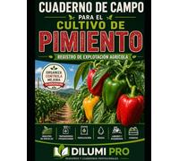 CUADERNO DE CAMPO PARA EL CULTIVO DEL PIMIENTO: REGISTRO DE EXPLOTACIÓN AGRÍCOLA