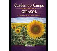 CUADERNO DE CAMPO PRA EL CULTIVO DEL GIRASOL: REGISTRO DE EXPLOTACIÓN AGRÍCOLA
