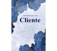 Cuaderno de Cliente: Para registrar con facilidad los datos y las citas de tus clientes - Ideal para pequeñas empresas