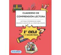 CUADERNO DE COMPRENSIÓN LECTORA - Lecturas comprensivas sobre grandes clásicos de la literatura infantil: 3º Educación Primaria / 4º Educación Primaria (8-10 años)