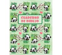 Cuaderno De Dibujo: Block De 100 Paginas En Blanco. Libreta Especial Dibujo. Regalo Creativo Y Original Para Niños Y Jóvenes. Bonito Diseño Osos Panda Y Bambú.