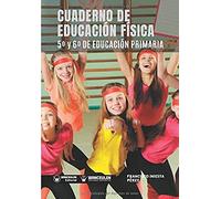 Cuaderno De Educación Física : 5 Y 6 De Educación Primaria