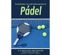 Cuaderno de Entrenamiento Pádel: Libro de ejercicios - Espacios para evaluar y apuntar objetivos - Páginas con cancha para tácticas y jugadas - Regalo Pádel Love