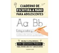 CUADERNO DE ESCRITURA A MANO PARA ADOLESCENTES: Ejercicios prácticos de caligrafía en letra de imprenta o de molde con frases inspiradoras y ... autoestima, la disciplina y la concentración