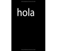 Cuaderno De Hola Es Ideal Para El Regalo De Cumpleaños: El Mejor Regalo De Cumpleaños