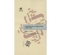 Cuaderno de la doble vida (1954-2021) / Pedro Lastra : selección y prólogo de Marcelo Pellegrini.