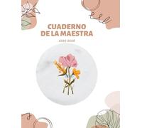 Cuaderno de la Maestra: Cuaderno docente 2025-2026: Agenda anual de 366 páginas para maestras o profesoras con 15 plantillas de organización de las ... escolar, listado del alumnado y evaluaciones.