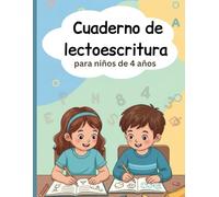 Cuaderno de lectoescritura para niños de 4 años: Aprende letras y números paso a paso con actividades divertidas de trazos, conteo y colorear