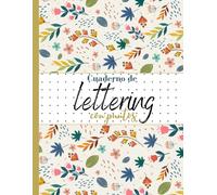Cuaderno De Lettering Con Puntos: 120 Hojas De Puntos Para Practicar Lettering Y Caligrafía Creativa ( Dot ... Con Puntos Para Niñas, Niños Y Adultos)