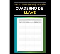 Cuaderno de Llave | Libro de Control: Préstamo y Devolución: Registro de Entrega y Devolución de Llaves | Control de Acceso para Empresas y Comunidades | Seguridad y Trazabilidad