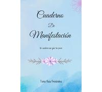 Cuaderno de Manifestación: Un cuaderno que guia tus pasos