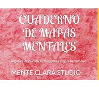 CUADERNO DE MAPAS MENTALES: Organiza ideas, conecta conceptos y mejora tu memoria