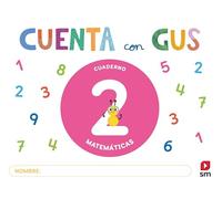 Cuaderno de Matemáticas 2. Cuenta con Gus