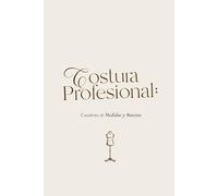 Cuaderno de Medidas y Bocetos - Costura Profesional: Herramienta técnica para modistas, sastres y diseñadores. Incluye doble página por prenda: una ... tapa blanda, tamaño 6 x 9 pulgadas, interior